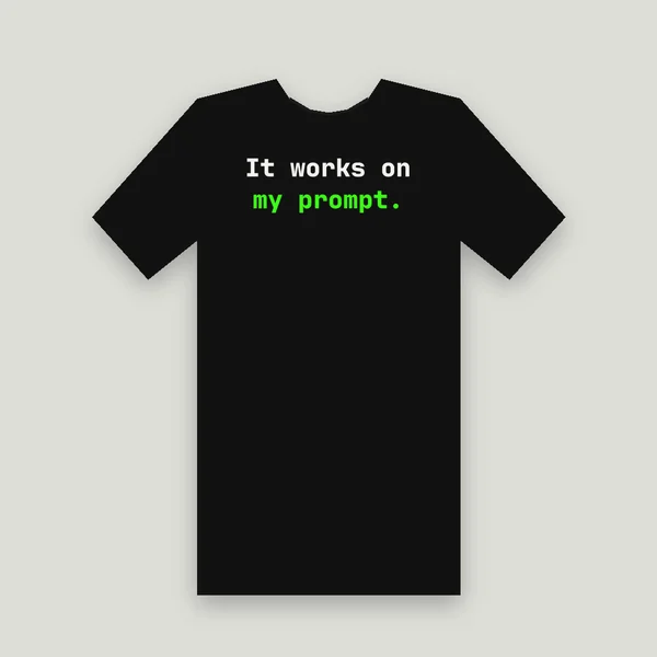 Works On My Prompt